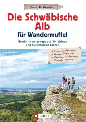 Couverture du produit · Wanderführer: Die Schwäbische Alb für Wandermuffel. Gemütlich unterwegs auf leichten und kurzweiligen Touren – Entspannt über d