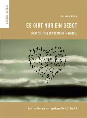 Couverture du produit · Botschaften aus der geistigen Welt / Es gibt nur ein Gebot: Menschliches Bewußtsein im Wandel