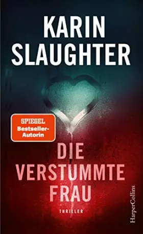 Couverture du produit · Die verstummte Frau: Ein weiterer spannungsgeladener Roman der SPIEGEL-Bestsellerautorin – Will Trent im Einsatz | Mit exklusiv