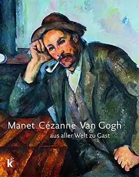 Couverture du produit · Manet Cézanne van Gogh: Aus aller Welt zu Gast