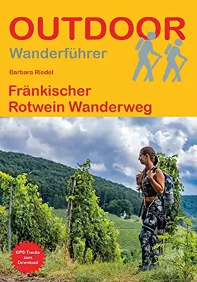 Couverture du produit · Fränkischer Rotwein Wanderweg (Outdoor Wanderführer, Band 473)