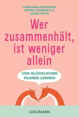 Couverture du produit · Wer zusammenhält, ist weniger allein: Von glücklichen Paaren lernen