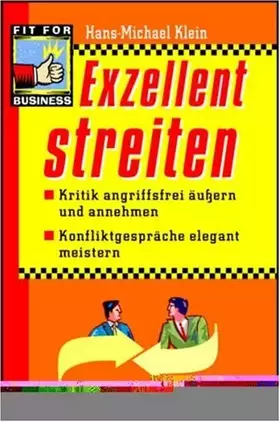 Couverture du produit · Exzellent streiten: Kritik angriffsfrei äussern und annehmen, Konfliktgespräche elegant meistern