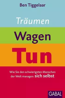 Couverture du produit · Tiggelaar, B: Träumen, Wagen, Tun