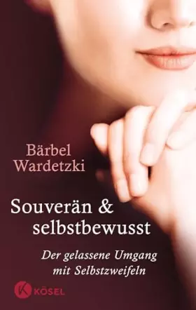 Couverture du produit · Souverän und selbstbewusst: Der gelassene Umgang mit Selbstzweifeln