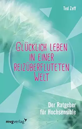 Couverture du produit · Glücklich leben in einer reizüberfluteten Welt: Der Ratgeber für Hochsensible