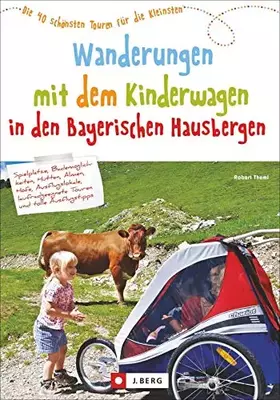 Couverture du produit · Wandern mit Kinderwagen Bayern: Ein Wanderführer mit den schönsten Familienwanderungen mit Kinderwagen – in den Bayerischen Hau