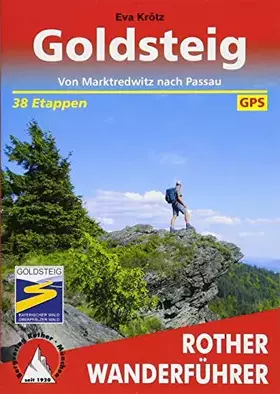 Couverture du produit · Goldsteig: Von Marktredwitz nach Passau. 38 Etappen. Mit GPS-Tracks (Rother Wanderführer)