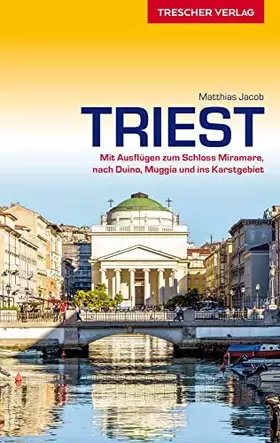 Couverture du produit · TRESCHER Reiseführer Triest: Mit Ausflügen zum Schloss Miramare, nach Duino und ins Karstgebiet