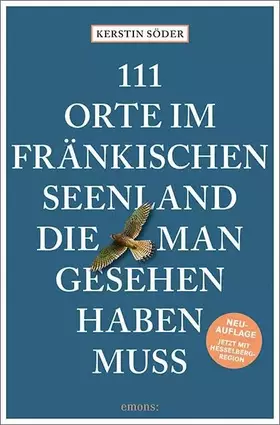 Couverture du produit · 111 Orte im Fränkischen Seenland, die man gesehen haben muss: Reiseführer, komplett überarbeitete Neuauflage