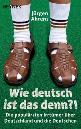 Couverture du produit · Wie deutsch ist das denn?: Die populärsten Irrtümer über Deutschland und die Deutschen