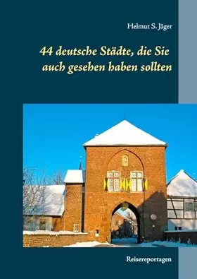 Couverture du produit · 44 deutsche Städte, die Sie auch gesehen haben sollten: Reisereportagen