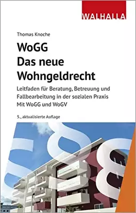 Couverture du produit · WoGG - Das neue Wohngeldrecht: Leitfaden für Beratung, Betreuung und Fallbearbeitung in der sozialen Praxis Mit WoGG und WoGV