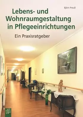 Couverture du produit · Lebens- und Wohnraumgestaltung in Pflegeeinrichtungen: Ein Praxisratgeber