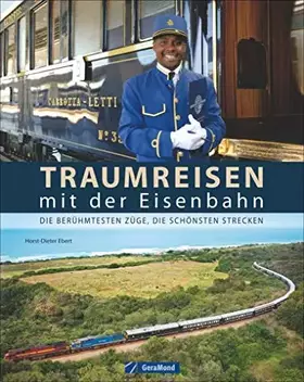 Couverture du produit · Traumreisen mit der Eisenbahn: Die berühmtesten Züge, die schönsten Strecken