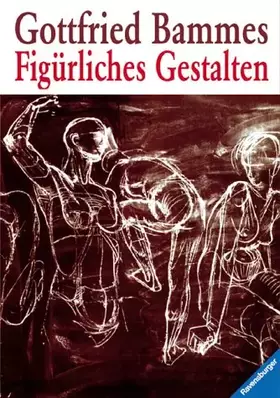 Couverture du produit · Figürliches Gestalten. Ein Leitfaden für Studierende (und Kunstinteressierte)