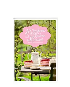 Couverture du produit · Himbeersahne & Biskuit: Obsttorten aus der Landbackstube