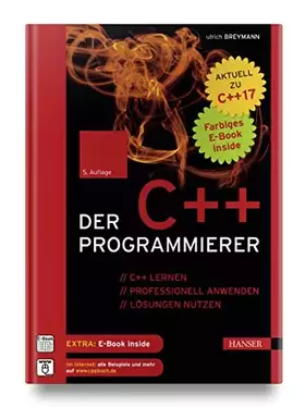 Couverture du produit · Der C++-Programmierer: C++ lernen – professionell anwenden – Lösungen nutzen. Aktuell zu C++17