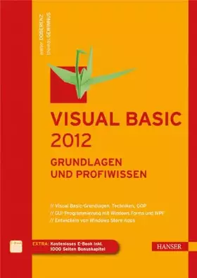 Couverture du produit · Visual Basic 2012 - Grundlagen und Profiwissen: Grundlagen und Profiwissen. Extra: Mit kostenlosem E-Book. Zugangscode im Buch