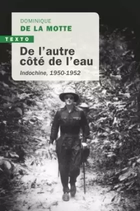 Couverture du produit · De l'autre côté de l'eau: Indochine, 1950-1952