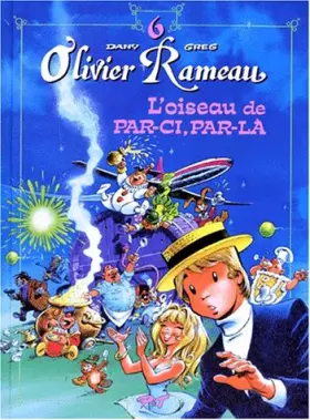Couverture du produit · Olivier Rameau, tome 6 : L'oiseau de par-ci, par-là