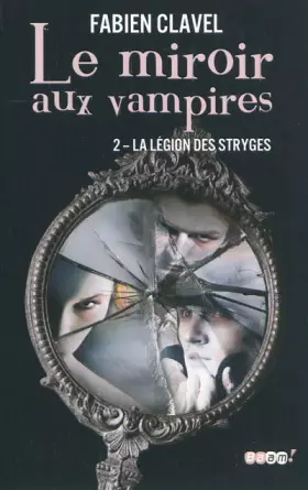 Couverture du produit · Le miroir aux vampires, Tome 2 : La Légion des Stryges