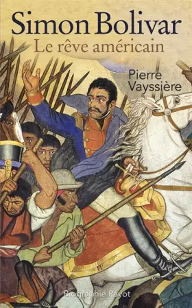 Couverture du produit · Simon Bolivar : Le rêve américain