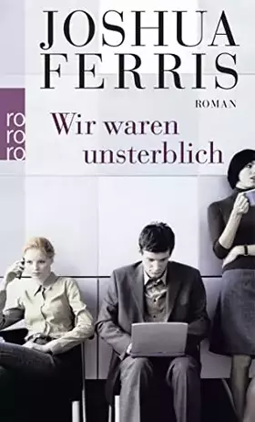 Couverture du produit · Wir waren unsterblich: Roman. Ausgezeichnet mit dem Hemingway Foundation/PEN Award 2007