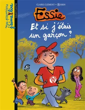 Couverture du produit · Essie : Et si j'étais un garçon ?
