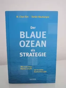 Couverture du produit · Der Blaue Ozean als Strategie: Wie man neue Märkte schafft, wo es keine Konkurrenz gibt
