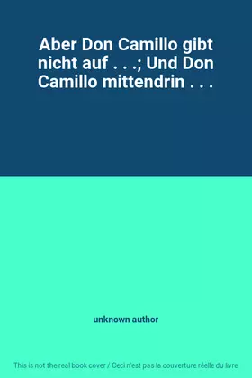 Couverture du produit · Aber Don Camillo gibt nicht auf . . . Und Don Camillo mittendrin . . .