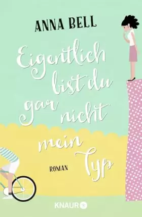 Couverture du produit · Eigentlich bist du gar nicht mein Typ: Roman