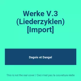 Couverture du produit · Werke V.3 (Liederzyklen) [Import]