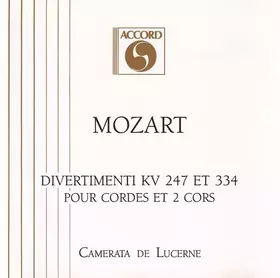 Couverture du produit · Divertimenti KV 247 Et 334 Pour Cordes Et 2 Cors
