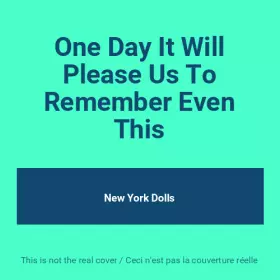 Couverture du produit · One Day It Will Please Us To Remember Even This
