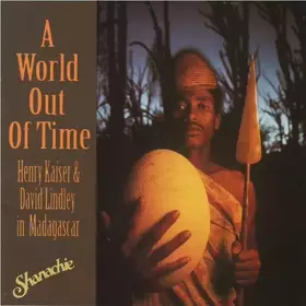 Couverture du produit · A World Out Of Time, Henry Kaiser & David Lindley In Madagascar
