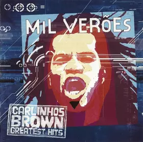 Couverture du produit · Mil Verões - Carlinhos Brown Greatest Hits