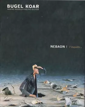 Couverture du produit · Nebaon ! T'Inquiète...