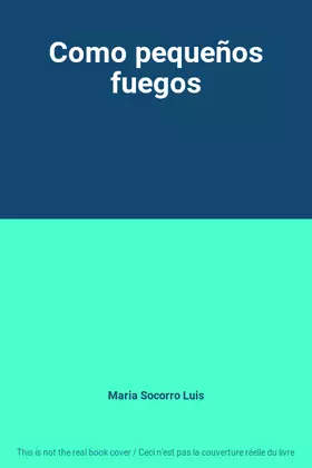 Couverture du produit · Como pequeños fuegos