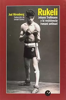 Couverture du produit · Rukeli. Johann Trollmann y la resistencia romaní antinazi: 9 (Historia y pensamiento)