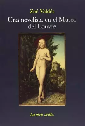 Couverture du produit · Una Novelista en El Museo del (LA OTRA ORILLA)