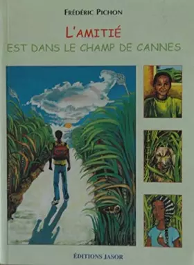 Couverture du produit · L'Amitié est dans le champ de cannes
