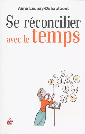 Couverture du produit · Se réconcilier avec le temps: Comment devenir l'allié de son temps