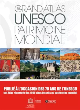 Couverture du produit · Le grand atlas UNESCO Patrimoine mondial (NE): 1000 sites