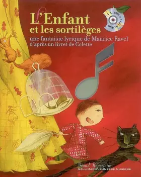Couverture du produit · L'enfant et les sortilèges : Une fantaisie lyrique de Maurice Ravel, d'après un livre de Colette (1CD audio)
