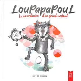 Couverture du produit · Loupapapoul: La vie ordinaire d'un grand méchant