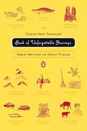 Couverture du produit · The Conde Nast Traveler Book of Unforgettable Journeys: Great Writers on Great Places
