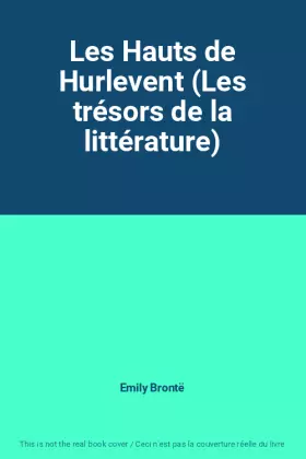 Couverture du produit · Les Hauts de Hurlevent (Les trésors de la littérature)