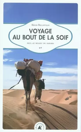 Couverture du produit · Voyage au bout de la soif : Seul au milieu du Sahara