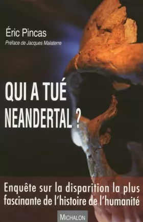 Couverture du produit · Qui a tué Neandertal ? Enquête sur la disparition la plus fascinante de l'histoire de l'humanité